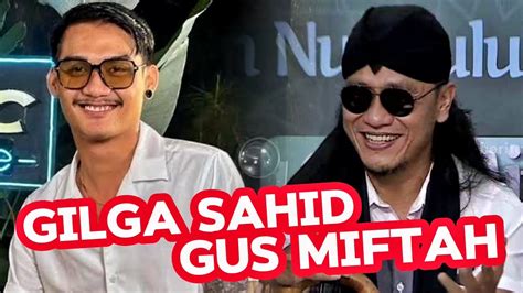 GILGA SAHID KETAWA GELI DENGAR GUS MIFTAH BAHAS ITUAN YouTube