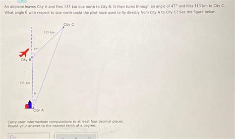 Solved An Airplane Leaves City A And Flies Km Due North Chegg