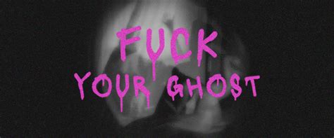 Fuck Your Ghost By Glitchypixie