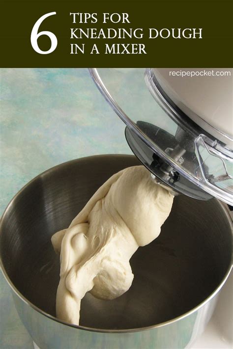 6 Tips For Kneading Dough In A Mixer Recipe Pocket