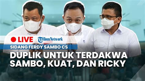 Live Sidang Duplik Terdakwa Sambo Kuat Maruf Ricky Rizal Pengacara