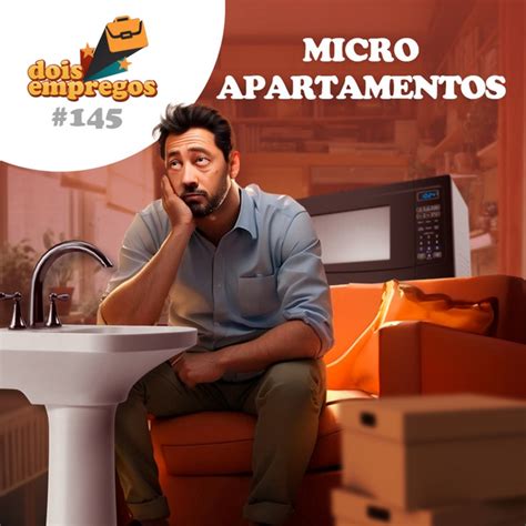 145 Micro Apartamentos PRATICIDADE Ou SACANAGEM Dois Empregos