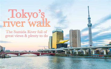 tokyos river walk sumida river full  great views plenty
