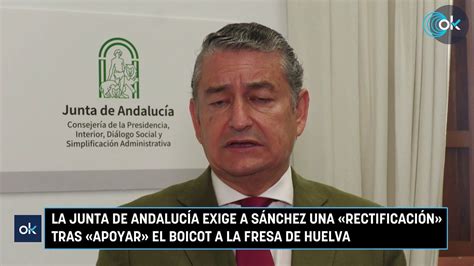 La Junta De Andaluc A Exige A S Nchez Una Rectificaci N Tras Apoyar