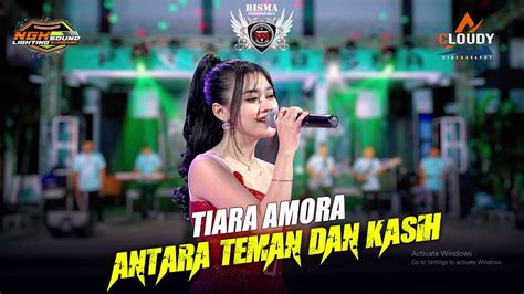 ANTARA TEMAN DAN KASIH TIARA AMORA OFFICIAL MUSIC LIVE PUTRA BISMA