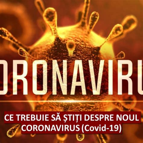 Ce trebuie să știți despre NOUL CORONAVIRUS Covid 19 Direcţia