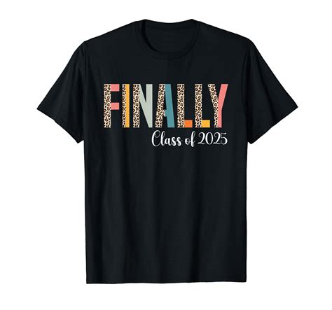 Finally Class of 2025 High School Senior Year Seniors Grad T-Shirt