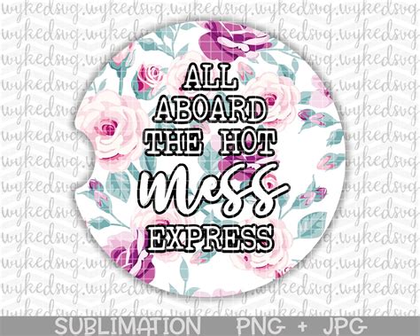 Car Coaster Png Sublimation Car Coaster Design Hot Mess Express Png Png Files For Sublimation