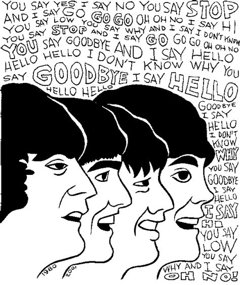 The Beatles “Hello Goodbye” Why Say Goodbye I Say Hello!