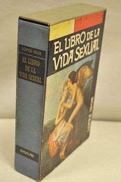 Libro El Libro De La Vida Sexual De Juan Jos L Pez Ibor Buscalibre