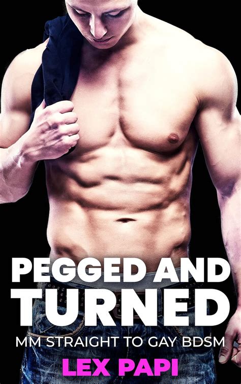 Pegged And Turned MM Straight To Gay BDSM Gay Slaves Book Kindle Edition By Papi Lex