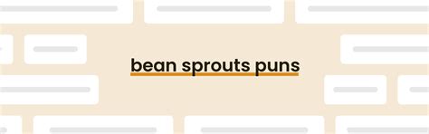 20 Best Bean Sprouts Puns For 2025 Updated April Punpress