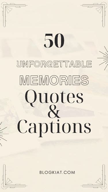 Unforgettable Memories Quotes And Captions Memories Quotes Photo