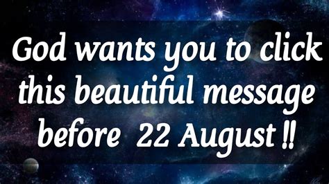 God Wants You To Click This Beautiful Message Before 22 August God