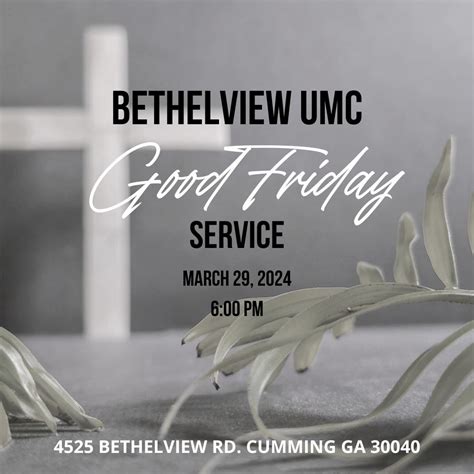 Mar 29 Bethelview Umc Good Friday Service Cumming Ga Patch