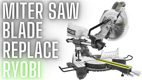 How To Change The Sawblade On A Ryobi Miter Saw Youtube