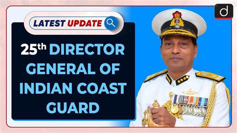 25th Director General Of Indian Coast Guard Latest Update Drishti