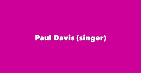 Paul Davis (singer) - Spouse, Children, Birthday & More