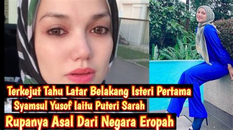 Terkejut Tahu Latar Belakang Isteri Pertama Syamsul Puteri Sarah