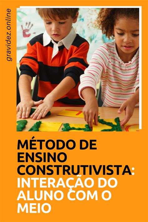 O Que É Escola Construtivista - Tudo que você sempre quis saber sobre o método construtivista – Artofit