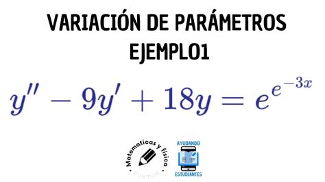 Resolver La EcuaciÓn Diferencial Usando El MÉtodo De VariaciÓn De