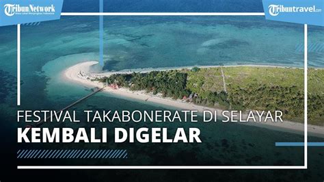 Festival Takabonerate Di Selayar Kembali Digelar Setelah 2 Tahun Absen