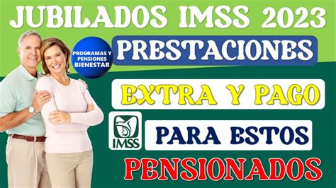 Aviso Importante Estos Pensionados Reciben Pago Y Prestaciones Extra