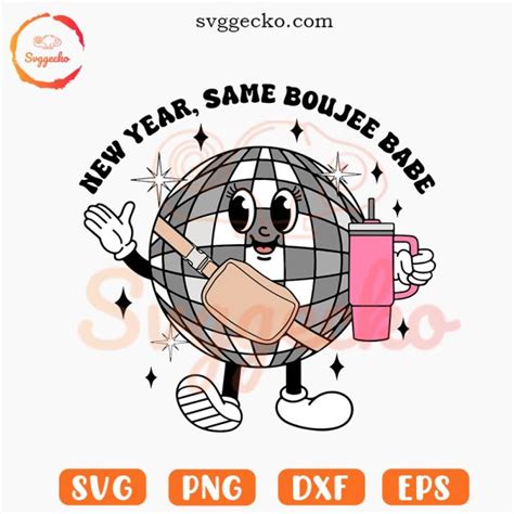 New Year Same Boujee Babe Svg Funny Disco Ball Bougie Svg Trendy New Year Svg Png Gecko