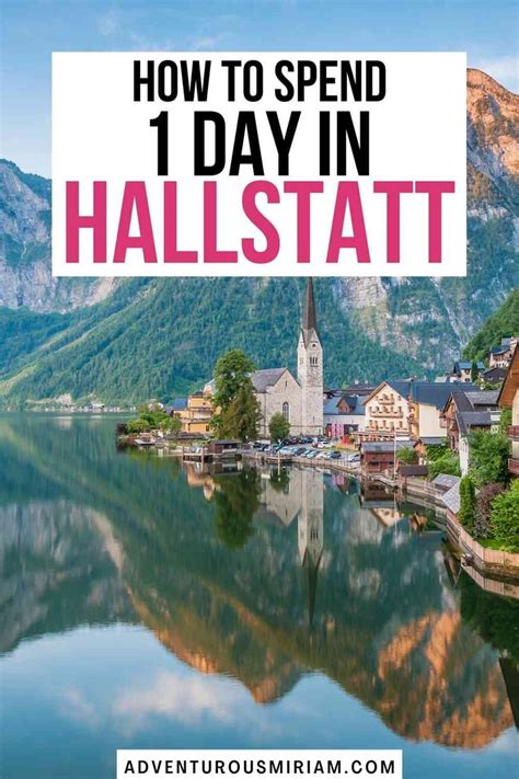 How To Spend A Magical One Day In Hallstatt Austria Itinerary