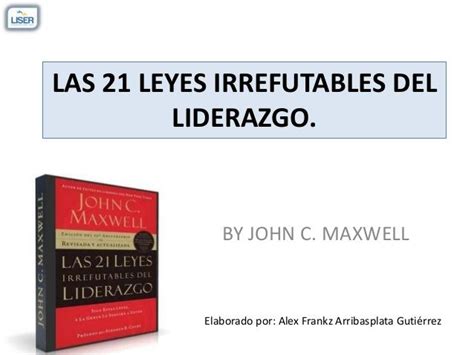 Las Leyes Irrefutables Del Liderazgo