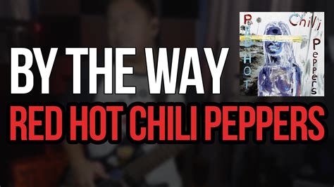 By The Way Red Hot Chili Peppers Bass Cover Youtube