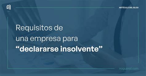 C Mo Puede Una Empresa Declararse Insolvente