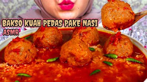 Ternikmat Asmr Bakso Urat Kuah Pedas Ditambah Nasi Anget Asmr