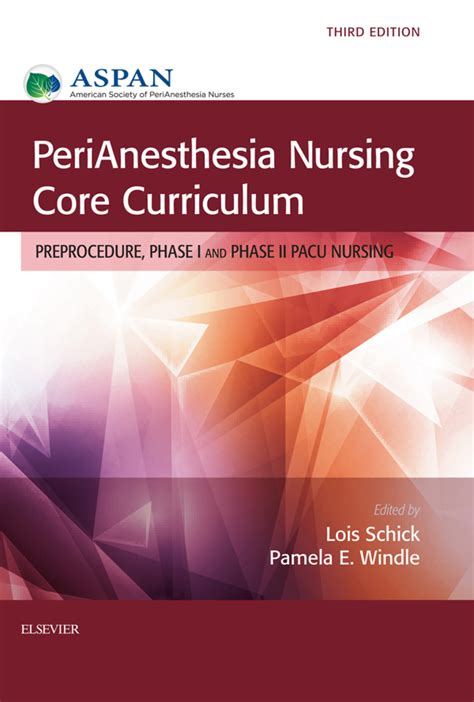 PeriAnesthesia Nursing Core Curriculum Preprocedure, Phase I and Phase ...