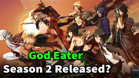 God Eater Season Release Date And Time Iphone Wired