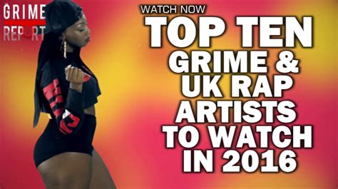 The Grime Report 10 Grime And Uk Rap Artists To Look Out For In 2016 Part 2 [video]