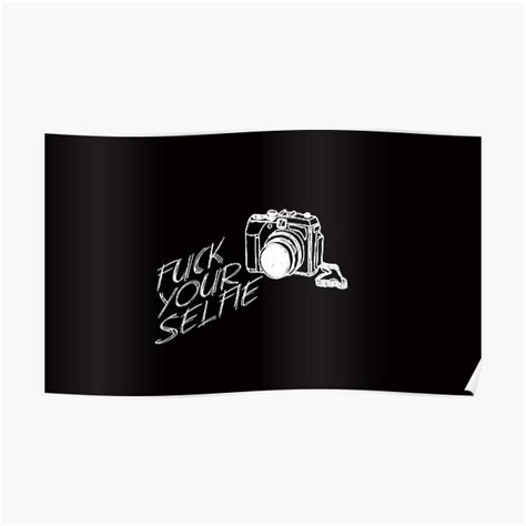 Fuck Your Selfie Life Is Strange Poster For Sale By Ingenious Kat Redbubble
