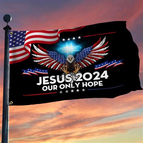 American Eagle Cross Jesus 2024 Our Only Hope Flag Patriot Flag Gifts