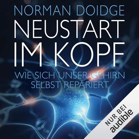 Neustart Im Kopf Wie Sich Unser Gehirn Selbst Rep