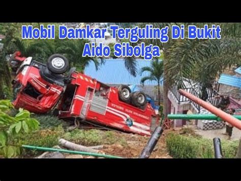 Detik Detik Mobil Damkar Terbalik Dan Terguling Saat Hendak Padamkan