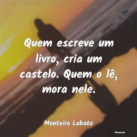 Frase Sobre Leitura Monteiro Lobato - FDPLEARN
