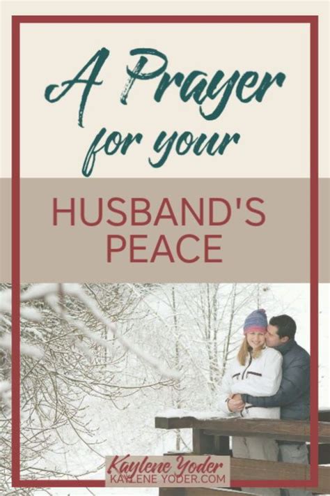 A Prayer For Your Husband To Find Peace Kaylene Yoder Prayer For