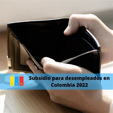 Subsidio Para Desempleados En Colombia Subsidios And Apoyos