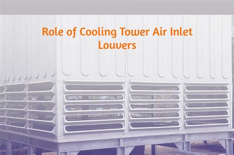 Role Of Cooling Tower Air Inlet Louvers Iggtglobal