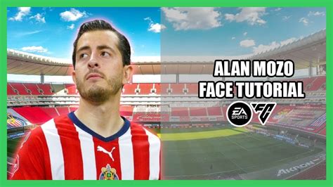 Ea Fc Como Hacer A Alan Mozo Chivas En Fc Face Tutorial