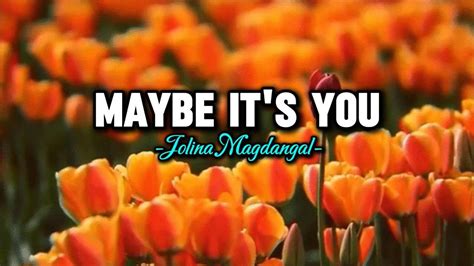 Maybe Its You Jolina Magdangal Lyrics Youtube