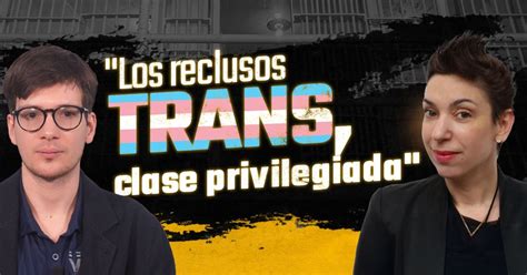 Trans Inmates Are A Privileged Class In Prisons Says Director Of Keep Prisons Single Sex