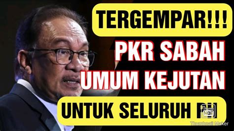 Pemimpin Pkr Sabah Beri Kenyataan Kejutan Seluruh Ph Youtube