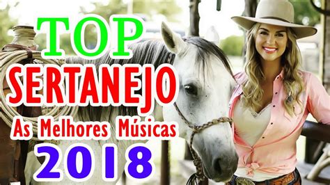 As Melhores Musicas Mais Tocadas Em 2018 Melhores Músicas Sertanejas