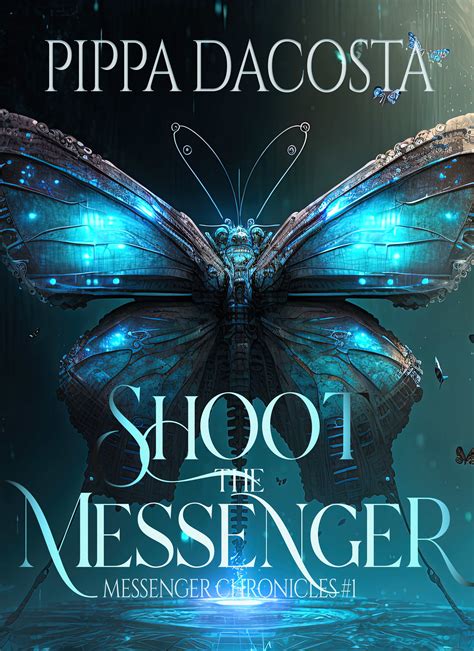 Shoot The Messenger The Messenger Chronicles 1 By Pippa DaCosta